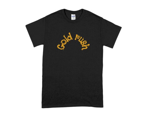 Bold Gold Rush T Shirt Unique Graphic Tee Trendy Casual Top Cool Slogan Shirt Stylish Everyday Wear Fun Graphic Tee